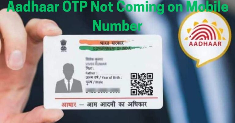 Aadhaar OTP Not Coming on Mobile Number